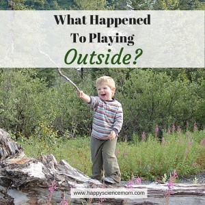 What Happened to Playing Outside?